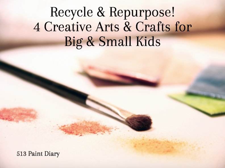 Recycle & Repurpose! 4 Creative Arts & Crafts for Big & Small Kids